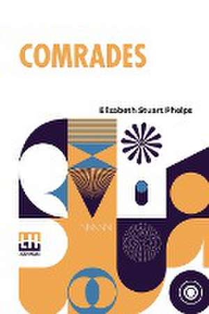 Comrades de Elizabeth Stuart Phelps