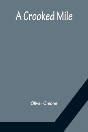 A Crooked Mile de Oliver Onions