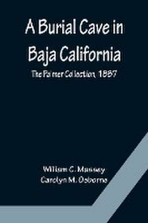 A Burial Cave in Baja California; The Palmer Collection, 1887 de William C. Massey