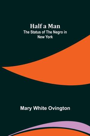 Half a Man de Mary White Ovington