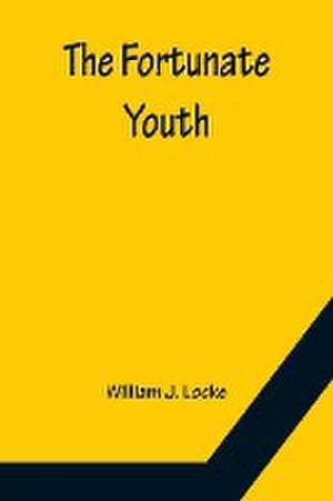 The Fortunate Youth de William J. Locke