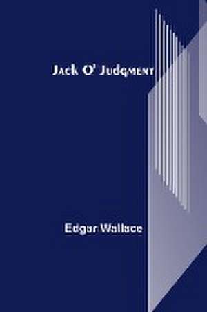 Jack O' Judgment de Edgar Wallace