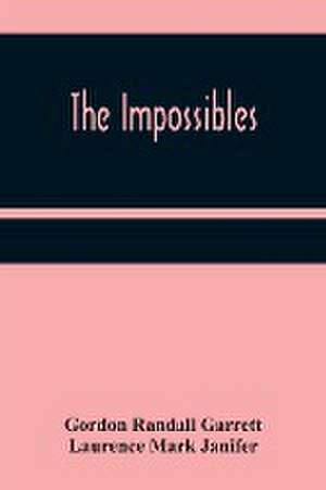 The Impossibles de Gordon Randall Garrett