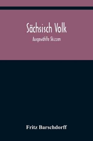 Sächsisch Volk de Fritz Barschdorff