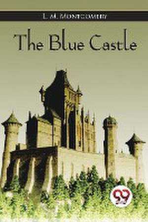 Blue Castle de Lucy Maud Montgomery