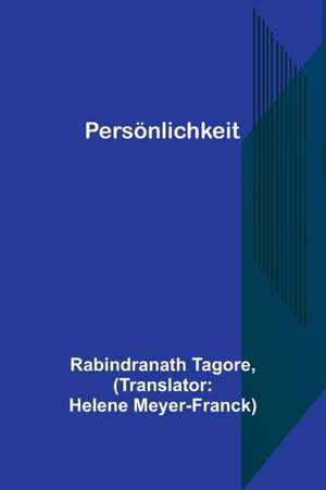 Tagore, R: Persönlichkeit