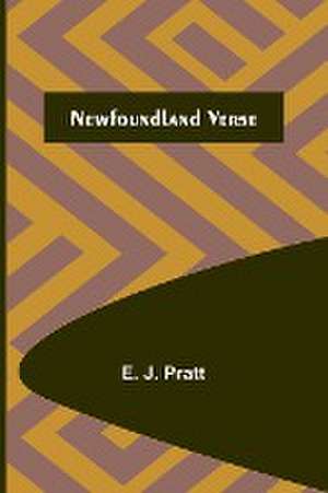 Newfoundland Verse de E. J. Pratt