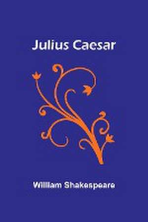 Shakespeare, W: Julius Caesar