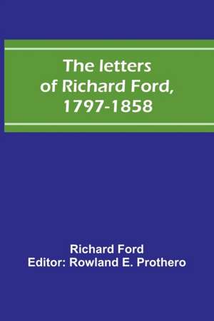 The letters of Richard Ford, 1797-1858 de Richard Ford