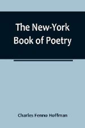 The New-York Book of Poetry de Charles Fenno Hoffman