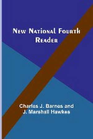 New National Fourth Reader de Cha. . . J. Barnes and J. Marshall Hawkes