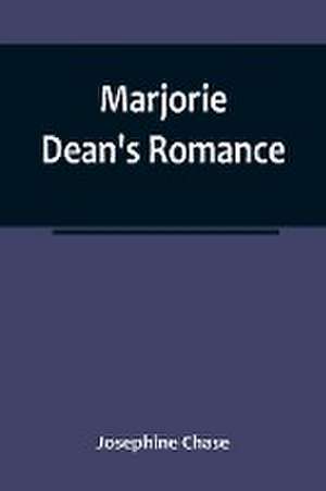 Marjorie Dean's Romance de Josephine Chase