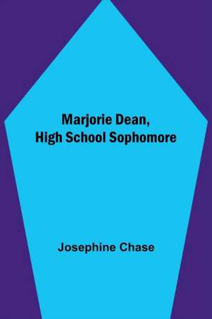 Marjorie Dean, High School Sophomore de Josephine Chase