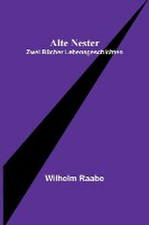 Raabe, W: Alte Nester