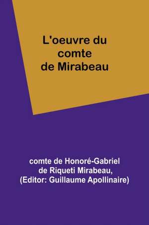 L'oeuvre du comte de Mirabeau de de Honoré-Gabriel de Riqueti Mirabeau