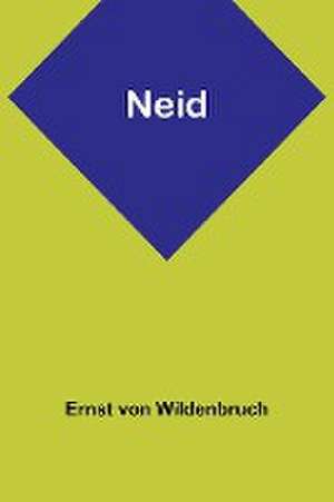 Wildenbruch, E: Neid