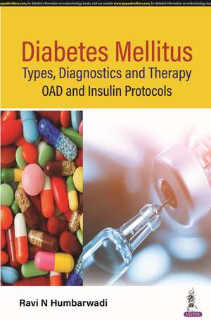 Diabetes Mellitus: Types, Diagnostics and Therapy: OAD and Insulin Protocols de Ravi N Humbarwadi