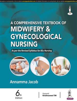 A Comprehensive Textbook of Midwifery & Gynecological Nursing de Annamma Jacob