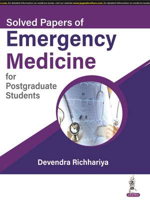 Solved Papers of Emergency Medicine for Postgraduate Students de Devendra Richhariya