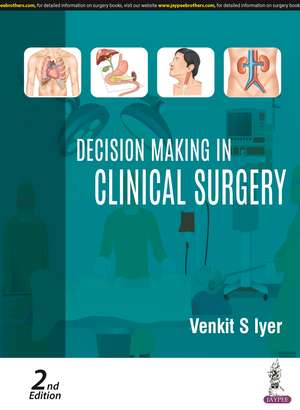 Decision Making in Clinical Surgery de Venkit S Iyer