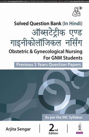 Obstetrics & Gynecological Nursing for GNM Students: Previous 5 Years Question Papers de Arjita Sengar