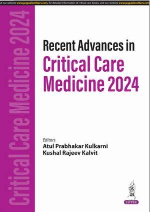 Recent Advances in Critical Care Medicine 2024 de Atul Prabhakar Kulkarni