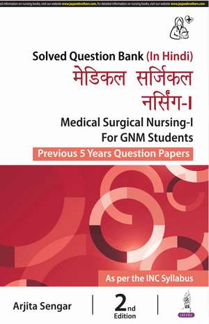 Medical Surgical Nursing-I for GNM Students: Previous 5 Years Question Papers de Arjita Sengar