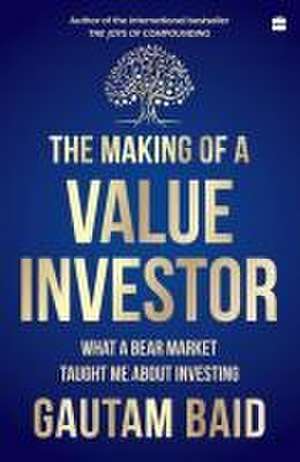 The Making of a Value Investor de Gautam Baid