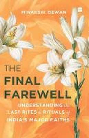 The Final Farewell de Minakshi Dewan