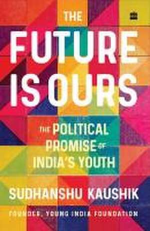 FUTURE IS OURS de Sudhanshu Kaushik