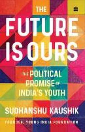 The Future Is Ours de Sudhanshu Kaushik