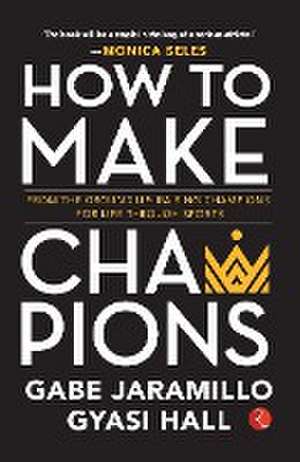 How to Make Champions de Gabe Jaramillo