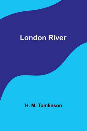 London River de H. M. Tomlinson