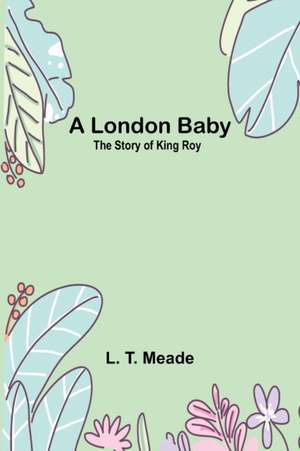 A London Baby de L. T. Meade