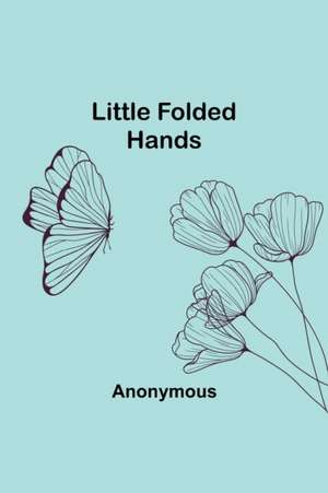 Little Folded Hands de Anonymous