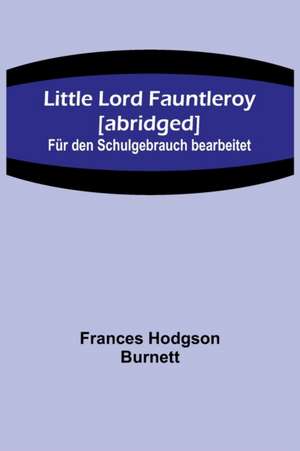 Little Lord Fauntleroy [abridged] de Frances Hodgson Burnett