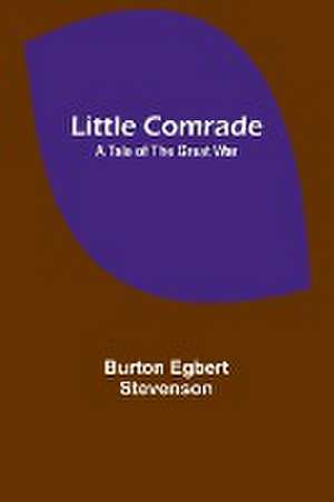 Little comrade de Burton Egbert Stevenson