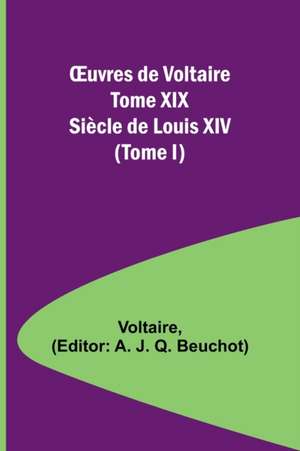 ¿uvres de Voltaire Tome XIX de Voltaire