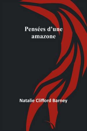 Pensées d'une amazone de Natalie Clifford Barney