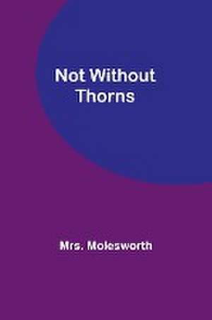 Not Without Thorns de Molesworth