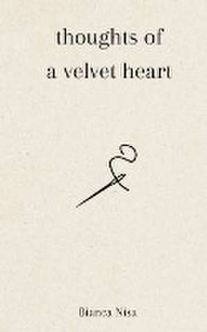 thoughts of a velvet heart de Bianca Nisa