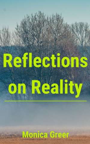 Greer, M: Reflections on Reality