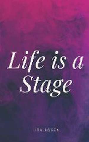 Life is a Stage de Lita Rosén