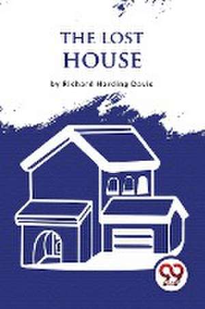 Lost House de Richard Harding Davis