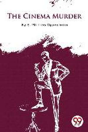 Cinema Murder de E. Phillips Oppenheim
