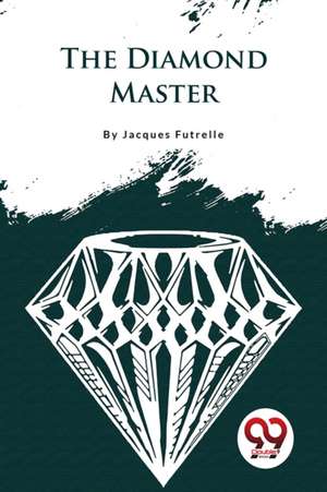 The Diamond Master de Jacques Futrelle