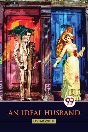 An Ideal Husband de Oscar Wilde