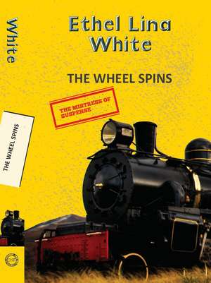 The Wheel Spins de Ethel Lina White