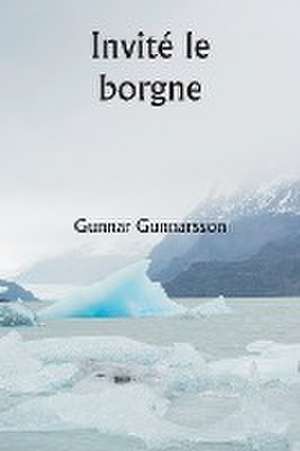 Invité le borgne de Gunnar Gunnarsson