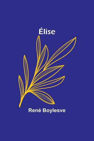 Élise de René Boylesve